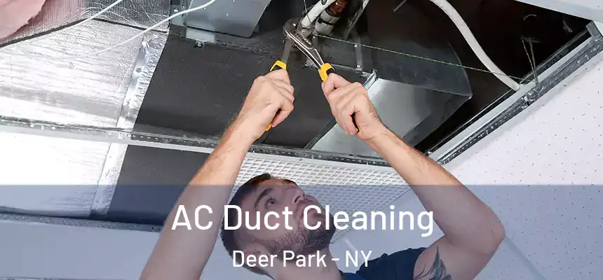 AC Duct Cleaning Deer Park - NY