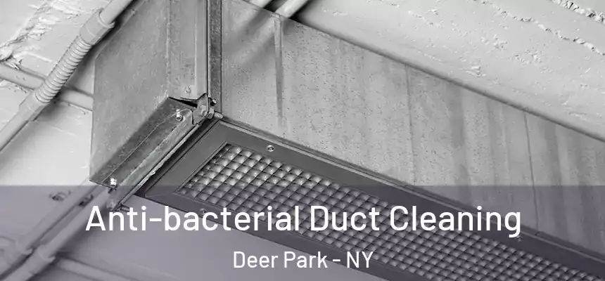 Anti-bacterial Duct Cleaning Deer Park - NY