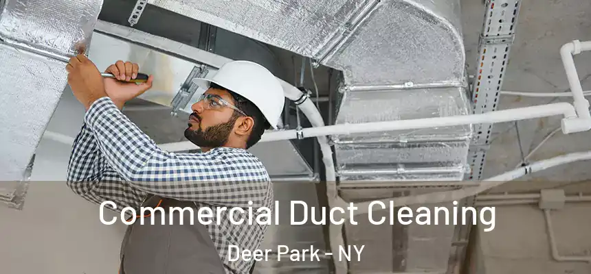  Commercial Duct Cleaning Deer Park - NY
