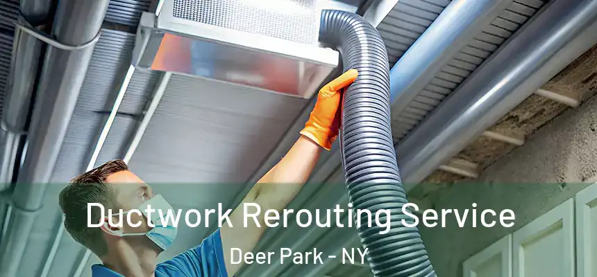  Ductwork Rerouting Service Deer Park - NY