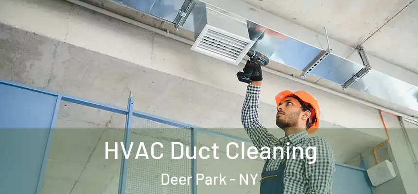  HVAC Duct Cleaning Deer Park - NY